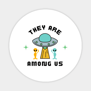 They Are Among Us Apparel Magnet